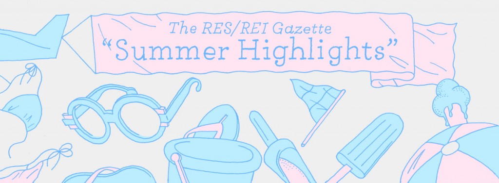 RES / REI Gazette | The Summer Highlights