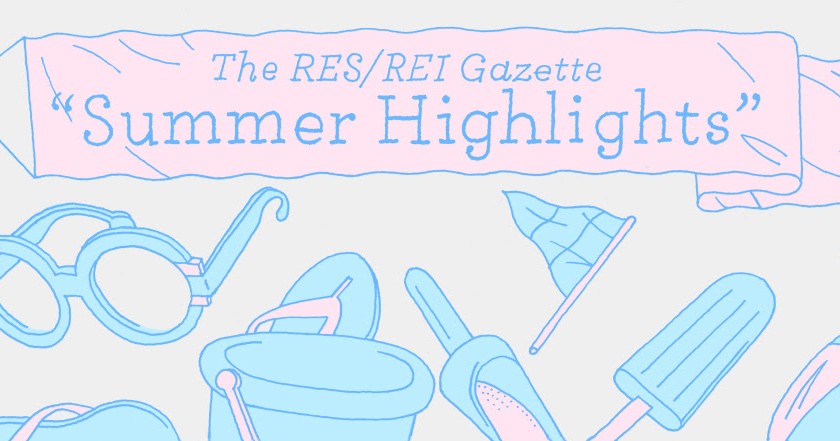 RES / REI Gazette | The Summer Highlights